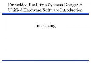 Embedded Realtime Systems Design A Unified HardwareSoftware Introduction