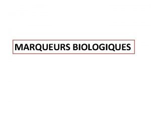 MARQUEURS BIOLOGIQUES Lvaluation de ltat nutritionnel dun sujet