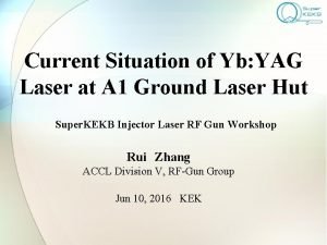 Current Situation of Yb YAG Laser at A