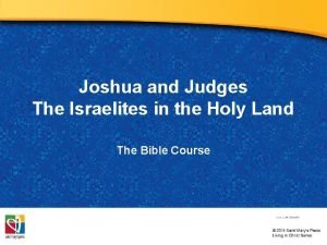 Joshua and Judges The Israelites in the Holy