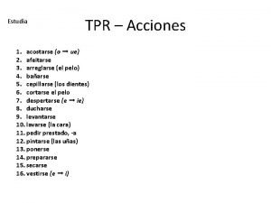 Estudia TPR Acciones 1 acostarse o ue 2