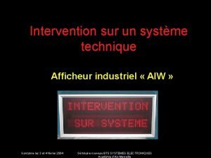 Intervention sur un systme technique Afficheur industriel AIW