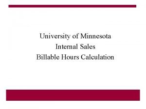 University of Minnesota Internal Sales Billable Hours Calculation