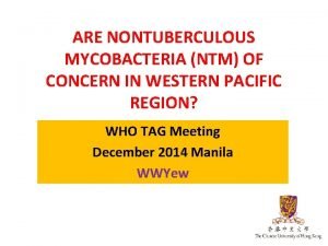 ARE NONTUBERCULOUS MYCOBACTERIA NTM OF CONCERN IN WESTERN