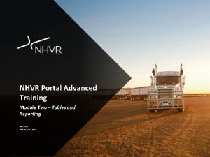 NHVR Portal Advanced Training Module Two Tables and