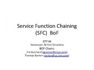 Service Function Chaining SFC Bo F IETF 88