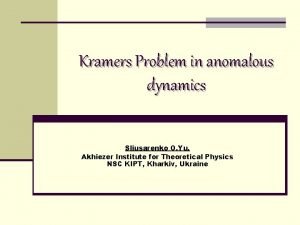 Kramers Problem in anomalous dynamics Sliusarenko O Yu