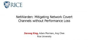 Net Warden Mitigating Network Covert Channels without Performance