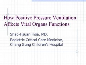 How Positive Pressure Ventilation Affects Vital Organs Functions