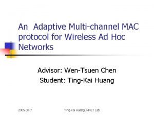 An Adaptive Multichannel MAC protocol for Wireless Ad