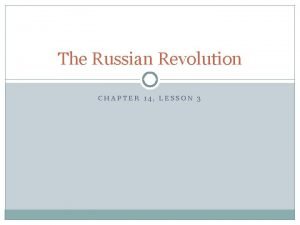 Lesson 3 the russian revolution