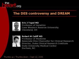 The DES controversy and DREAM Eric J Topol