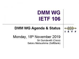 DMM WG IETF 106 DMM WG Agenda Status