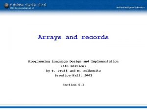 Arrays and records Programming Language Design and Implementation