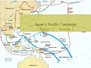 Chapter 32 section 2 japan's pacific campaign