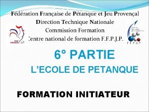 Fdration Franaise de Ptanque et Jeu Provenal Direction