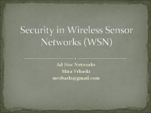Security in Wireless Sensor Networks WSN Ad Hoc