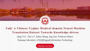 XINJIANG UNIVERSITY Yu Q A ChineseUyghur Medicaldomain Neural