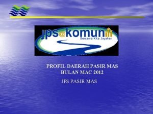 PROFIL DAERAH PASIR MAS BULAN MAC 2012 JPS