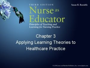 Applying learning theories to healthcare practice