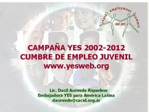 CAMPAA YES 2002 2012 Cumbre de Empleo Juvenil