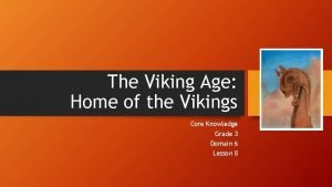 The Viking Age Home of the Vikings Core