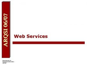Web Services Web Services l Um Web Service
