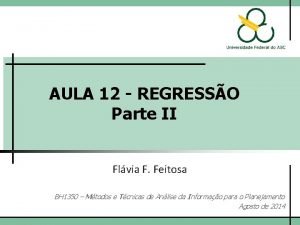 AULA 12 REGRESSO Parte II Flvia F Feitosa