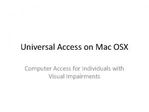 Universal Access on Mac OSX Computer Access for