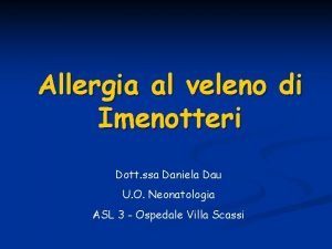 Allergia al veleno di Imenotteri Dott ssa Daniela