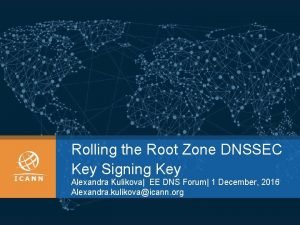 Rolling the Root Zone DNSSEC Key Signing Key