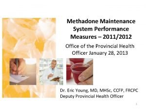 Methadone Maintenance System Performance Measures 20112012 Office of