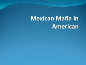 Mexican Mafia in American Mexican Mafia in America