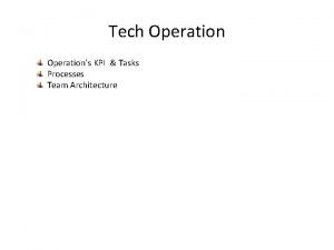 Tech Operations KPI Tasks Processes Team Architecture KPI