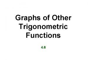 Graphing other trig functions