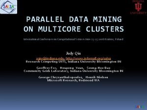 PARALLEL DATA MINING ON MULTICORE CLUSTERS International Conference