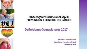 PROGRAMA PRESUPUESTAL 0024 PREVENCIN Y CONTROL DEL CNCER