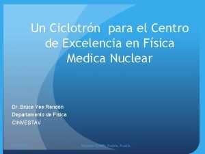 Un Ciclotrn para el Centro de Excelencia en