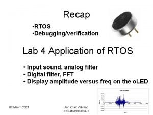 Recap RTOS Debuggingverification Lab 4 Application of RTOS