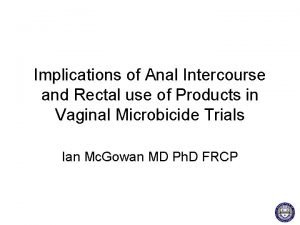 Implications of Anal Intercourse and Rectal use of