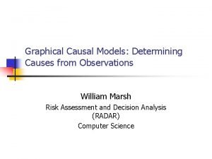 Graphical Causal Models Determining Causes from Observations William