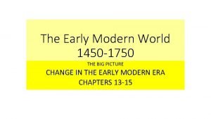 The Early Modern World 1450 1750 THE BIG