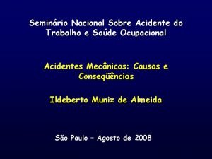 Seminrio Nacional Sobre Acidente do Trabalho e Sade