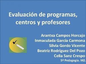 Evaluacin de programas centros y profesores Arantxa Campos
