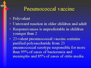 Pneumococcal vaccine Polyvalent Untoward reaction in older children