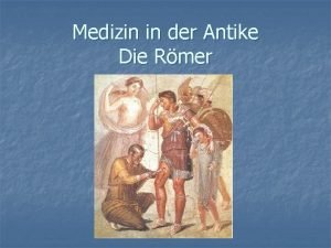 Medizin in der Antike Die Rmer Allgemeines n