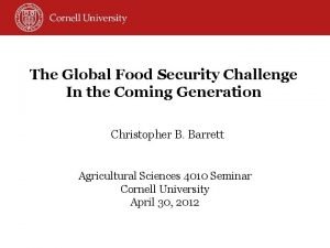 The Global Food Security Challenge In the Coming