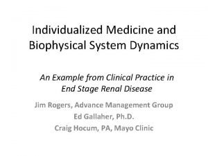 Individualized Medicine and Biophysical System Dynamics An Example