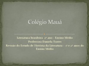 Colgio Mau Literatura brasileira 2 ano Ensino Mdio