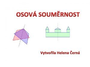 OSOV SOUMRNOST Vytvoila Helena ern OSA je pmka